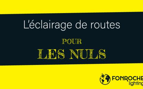 Comment éclairer des routes facilement avec Fonroche Eclairage